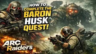Struggling With Baron Husk? Here&rsquo;s How to Beat It | ARC Raiders
