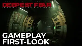 DEEPEST FEAR&trade; | Gameplay First-Look | Variable State [4K 60FPS]