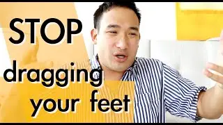Stop dragging your feet - English meaning