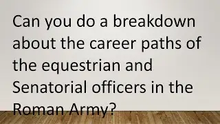 Roman Senior Army Officers and their careers