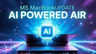 M5 MacBook Air UPDATE 🔥 Apple&rsquo;s AI Push, Spring 2026 Timeline & What&rsquo;s Now Clearer