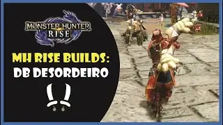 MH Rise: Builds - DB Desordeiro - Dual Blade/Lâminas Duplas