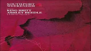 Southport Weekender Volume 8 - King Britt & Ashley Beedle 2009 Full Album 