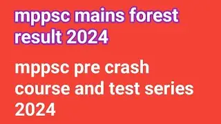 mppsc mains result 2024। mppsc  forest mains result 2024। mppsc pre crash course test series 2024