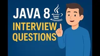 Top 10 Java 8 Interview Questions and Answers | Crack Java Developer Interviews in 2025