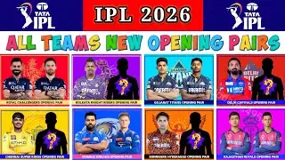IPL 2026 All Team Openers List | IPL 2026 All Teams Opening Batsman | IPL 2026 Opening Batters List