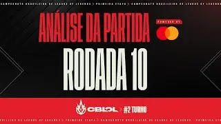 CBLOL 2021: 2&ordf; Etapa - Rodada 10 | An&aacute;lises das partidas