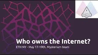 ETHNewYork: Who owns the Internet? (Mysterium Network)