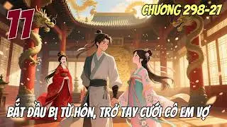 『HUYỀN HUYỄN』 Bắt Đầu Bị Từ Hôn, Trở Tay Cưới Cô Em Vợ Tập 11 CHƯƠNG 298→27 Audio Truyện