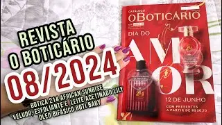 REVISTA O BOTICÁRIO 08/2024: BOTICA 214 AFRICAN SUNRISE + NOVIDADES ACETINADOS LILY + ÓLEO BOTI BABY