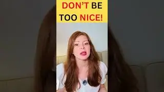 STOP Being Too Nice! Do THIS Instead