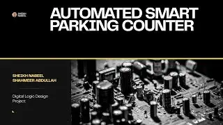 Automated Smart Parking Counter System | Digital Logic Design (DLD) Project