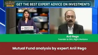 Mutual Fund analysis by expert Anil Rego | Right Horizons