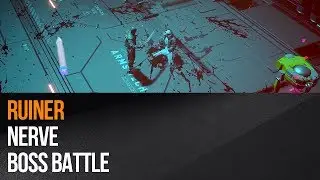 Ruiner - Nerve Boss Battle