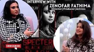 Zenofar Fathima:Trailblazing the UAE Film Industry|Producer & Director|#specter #blackout #interview
