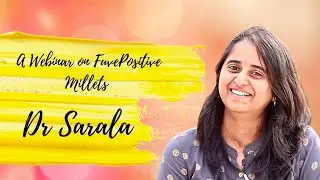 A Webinar on Five Positive Millets by Dr. Sarala