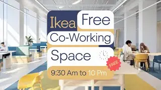 IKEA Free Co-Working Space 9:30 AM To 10 PM || Day 29/60