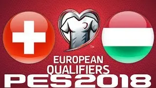 2018 WORLD CUP QUALIFIERS - SWITZERLAND vs HUNGARY - PES 2018