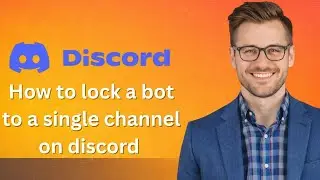How to lock a bot to a single channel on discord (Latest Update)