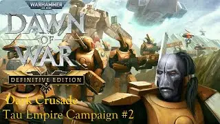 Dawn of War: Definitive Edition - Dark Crusade: Tau Empire Campaign (Part 2)