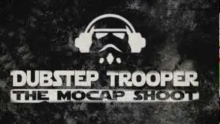 Dubstep Trooper Mocap Shoot