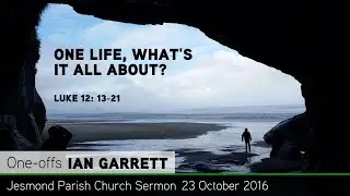 Luke 12: 13-21 - One Life, What's it all About? - Sermon from JPC - Clayton TV