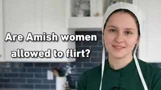 Are Amish women allowed to flirt?