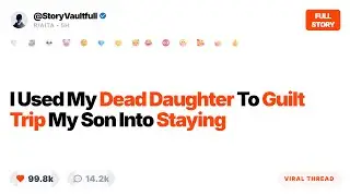 I Used My Dead Daughter To Guilt Trip My Son Into Staying With My New Husband