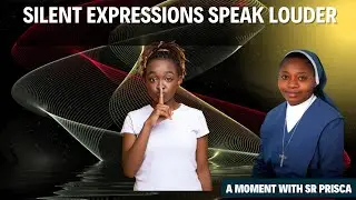 Silent expressions speak louder | A moment with Sr Prisca