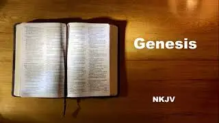 01   AudioBible   NKJV 01 Genesis   Dramatized New King James Version
