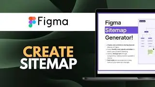 How Do I Create a Sitemap in Figma