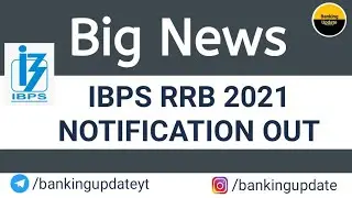 Good News - IBPS RRB 2021 Notification Out