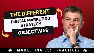 The Different Objectives of a Digital Marketing Strategy | Marketing Best Practices