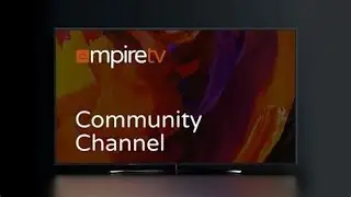EmpireTV Community Channel Overview