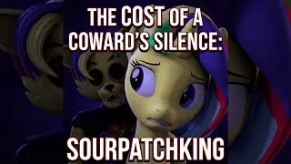 The Cost Of A Cowards Silence: SourPatchKing 