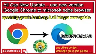 All Csp New Update use new version Google Chrome to microsoft edge browser/csp new update 2024