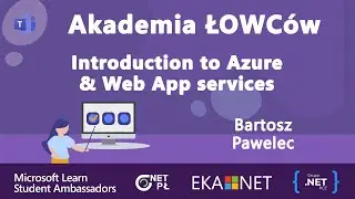 [PL] Akademia ŁoWC&oacute;w | Ep. 01 - Introduction to Azure & Web App services