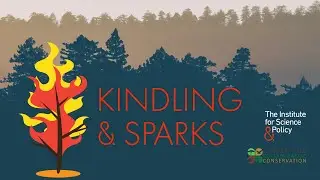 Forests, Fires, and People: Kindling & Sparks