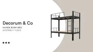 Decorum & Co - Haven Bunk Bed - Assembly Video
