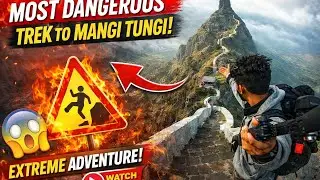 India&rsquo;s MOST DANGEROUS Trek 😱 | Mangi Tungi Reality