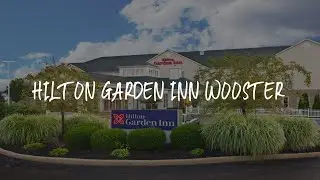 Hilton Garden Inn Wooster Review - Wooster , United States of America