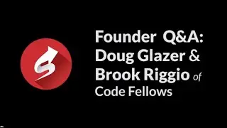 Code Fellows Q&A: Doug Glazer and Brook Riggio