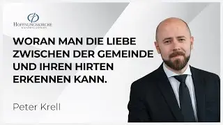 Woran man die Liebe zwischen der Gemeinde und ihren Hirten erkennen kann. | 1. Thes. 5,12+13