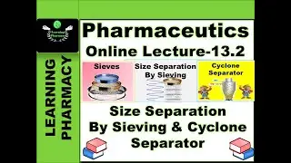 Pharmaceutics CH-13.2 |Size Separation By Sieving & Cyclone Separator | Pharmacy Online Lecture