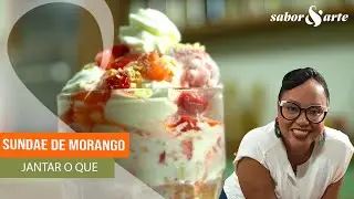 Sundae de morango | Jantar O Quê? com Larissa Januário
