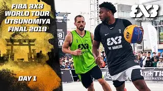 RE-LIVE - FIBA 3x3 WT Utsunomiya Final 2019 - Day 1 | 3x3 Basketball