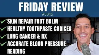 Skin Repair Foot Balm, Healthy Toothpaste Choices, Lung Cancer & RX, Accurate Blood Pressure Reading