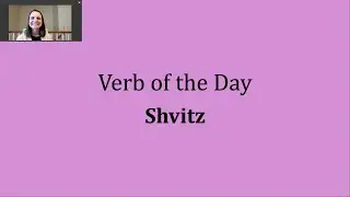 Verb of the Day - Shvitz