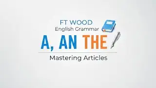 Articles exercise FT WOOD English Grammar // class 3 