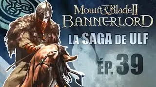 [FR] Vassalization of the Vanquished - ep 39 - BANNERLORD Realistic/Hard gameplay